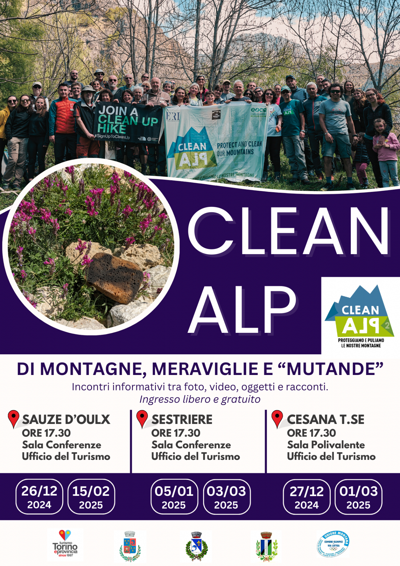 Locandina con titolo dell'evento, una foto in alto con i protagonisti del progetto mentre tengono due striscioni a tema: "Clean Alp". Una seconda foto in un cerchio di un cespuglio con fiori rosa ed una spugna da bagno trovata come rifiuto. Evento che si terrà in diverse date anche a Sestriere e Cesana Torinese.